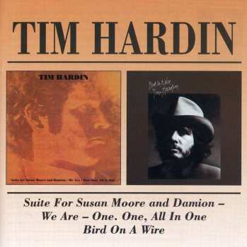CD Tim Hardin: Suite For Susan Moore And Damion - We Are - One, One, All In One/ Bird On A Wire