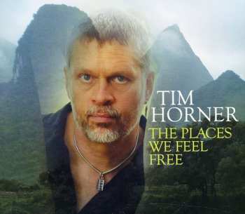 Album Tim Horner: The Places We Feel Free