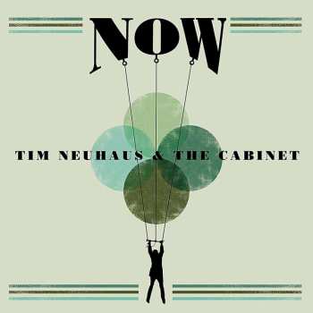 LP Tim Neuhaus & The Cabinet: Now