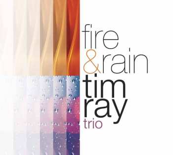 CD The Tim Ray Trio: Fire & Rain