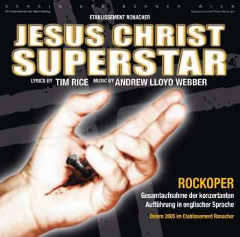 Album Andrew Lloyd Webber: Jesus Christ Superstar - Ostern 2005 im Etablissement Ronacher