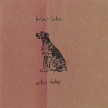 Timber Timbre: Cedar Shakes