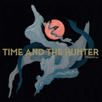 Album Time and the Hunter: Weapon Pt.I