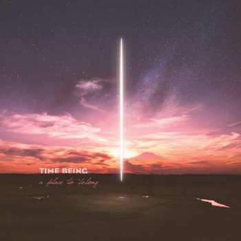 Album Time Being: A Place To Belong