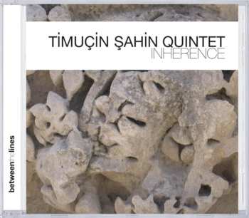 Album Timuçin Şahin Quintet: Inherence