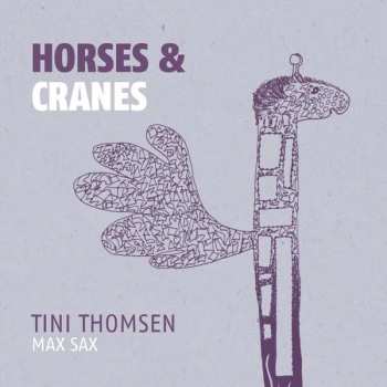 LP Tini Thomsen's Maxsax: Horses & Cranes