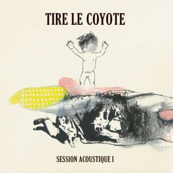 Album Tire Le Coyote: Session Acoustique Ⅰ