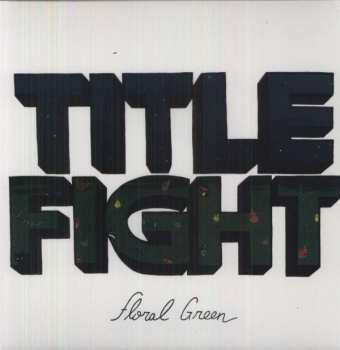 Album Title Fight: Floral Green