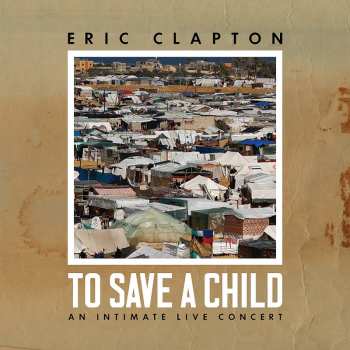2LP Eric Clapton: To Save a Child