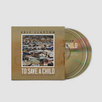 2CD Eric Clapton: To Save a Child