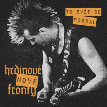 Album Hrdinové Nové Fronty: To Svět Se Posral
