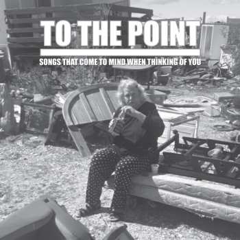 Album To The Point: Songs That Come To Mind When Thinking Of You