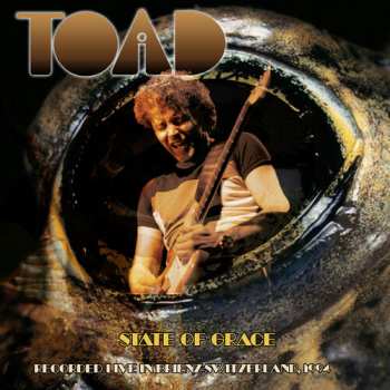 Album Toad: State Of Grace Recorded Live In Brienz Switzerland