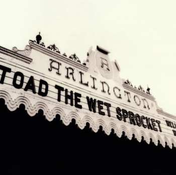 Album Toad The Wet Sprocket: Welcome Home: Live At The Arlington Theatre, Santa Barbara 1992