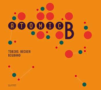 Album Tobias Becker Bigband: ATOMIC B.