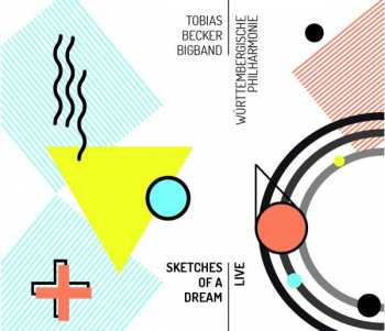 CD Tobias Becker Bigband: Sketches Of A Dream (Live)