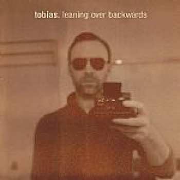 2LP Tobias.: Leaning Over Backwards
