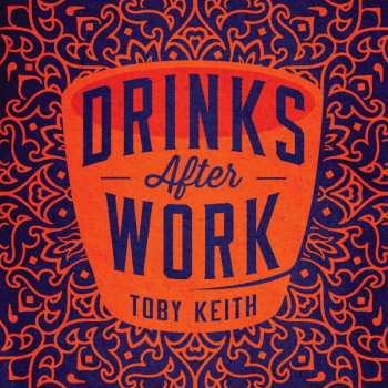 CD Toby Keith: Drinks After Work