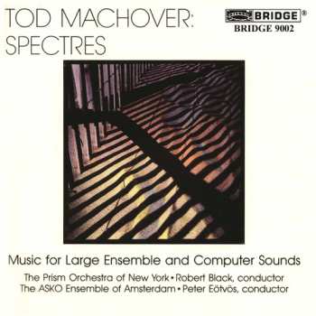 Album Peter Eötvös: Spectres: Music For Large Ensemble And Computer Sounds