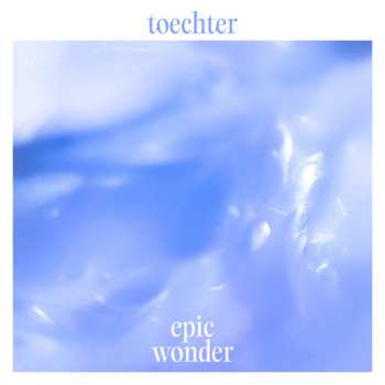 LP toechter: Epic Wonder