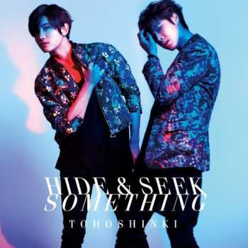 Album Tohoshinki: Hide & Seek / Something
