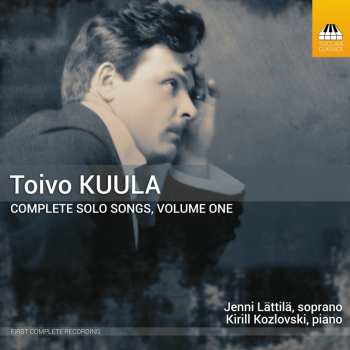CD Toivo Kuula: Complete Solo Songs, Volume One