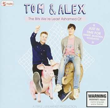 Album Tom And Alex: The Bits We're Least Ashamed Of
