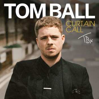 Album Tom Ball: Curtain Call