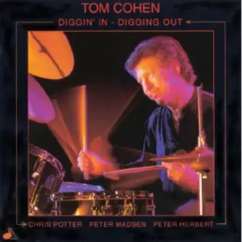 Tom Cohen: Diggin' In, Digging Out
