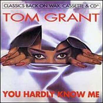 CD Tom Grant: You Hardly Know Me