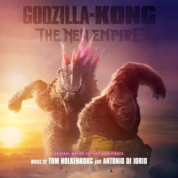 Tom Holkenborg: Godzilla x Kong: The New Empire (Original Motion Picture Soundtrack)