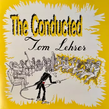 The Conducted Tom Lehrer