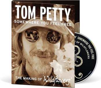 Album Tom Petty: Somewhere You Feel Free: The Making Of Wildflowers