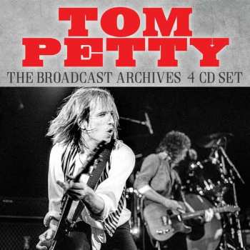 4CD/Dobozkészlet Tom Petty: The Broadcast Archives