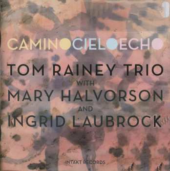 Album Ingrid Laubrock: Camino Cielo Echo