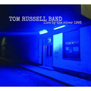 CD The Tom Russell Band: Live By The River 1993