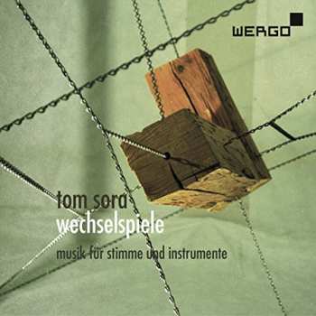 Album Tom Sora: Wechselspiele - Musik Für Stimme Und Instrumente