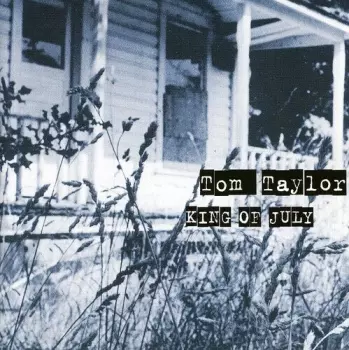 Tom Taylor: King Of July
