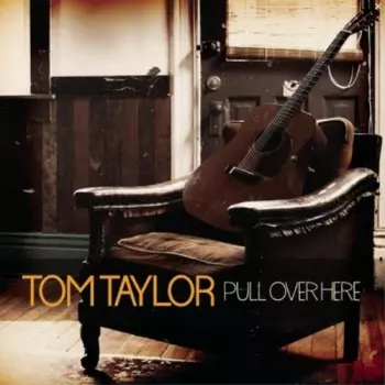 Tom Taylor: Pull Over Here