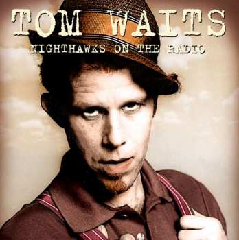 CD Tom Waits: Nighthawks On The Radio - Live