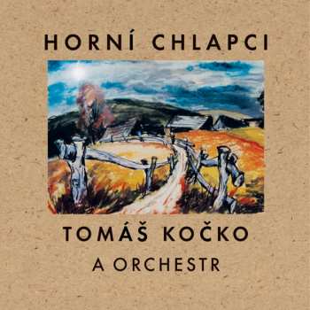 Album Tomáš Kočko & Orchestr: Horní Chlapci