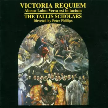 The Tallis Scholars: Requiem / Versa Est In Luctum