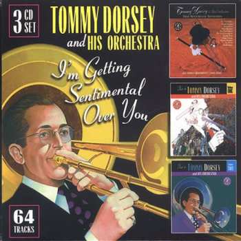 3CD Tommy Dorsey: I'm Getting Sentimental Over You