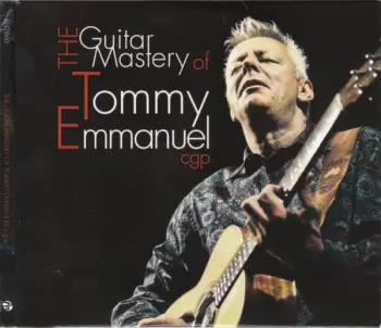 The Guitar Mastery Of Tommy Emmanuel cgp