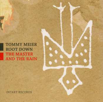 Album Tommy Meier Root Down: The Master And The Rain