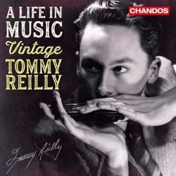 Album Tommy Reilly: A Life In Music: Vintage Tommy Reilly