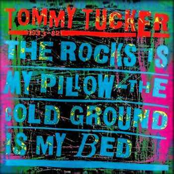 Album Tommy Tucker: The Rocks Is My Pillow - The Cold Ground Is My Bed