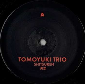 LP Tomoyuki Trio: Shitsuren = 失恋 LTD
