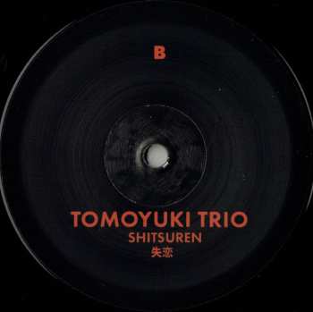 LP Tomoyuki Trio: Shitsuren = 失恋 LTD