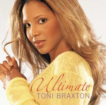 Album Toni Braxton: Ultimate Toni Braxton